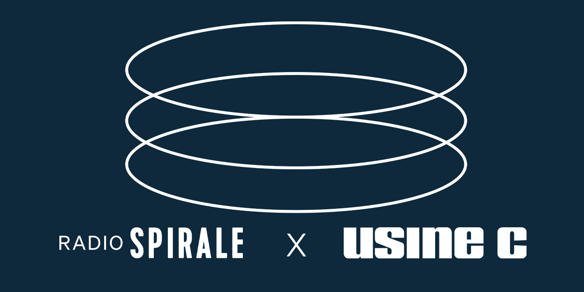 RADIO SPIRALE x USINE C